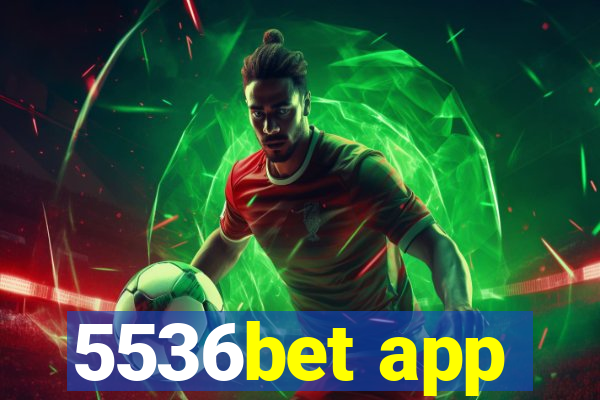 5536bet app